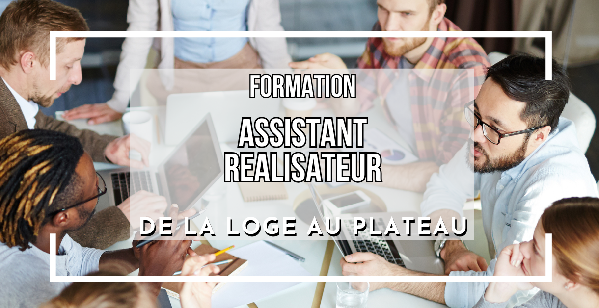 Formation 3ème assistant réalisateur - 2ème session